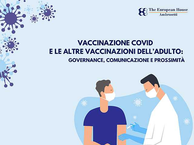 Vaccinazione Covid e le altre vaccinazioni dell'adulto: governance, comunicazione e prossimità