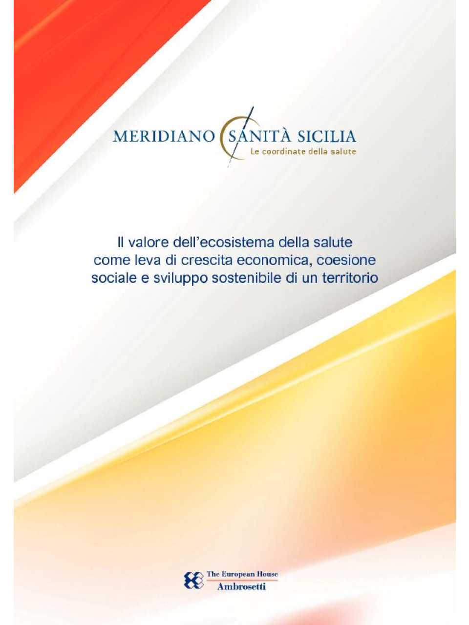 Il valore dell’ecosistema della salute come leva di crescita economica, coesione sociale e sviluppo sostenibile di un territorio