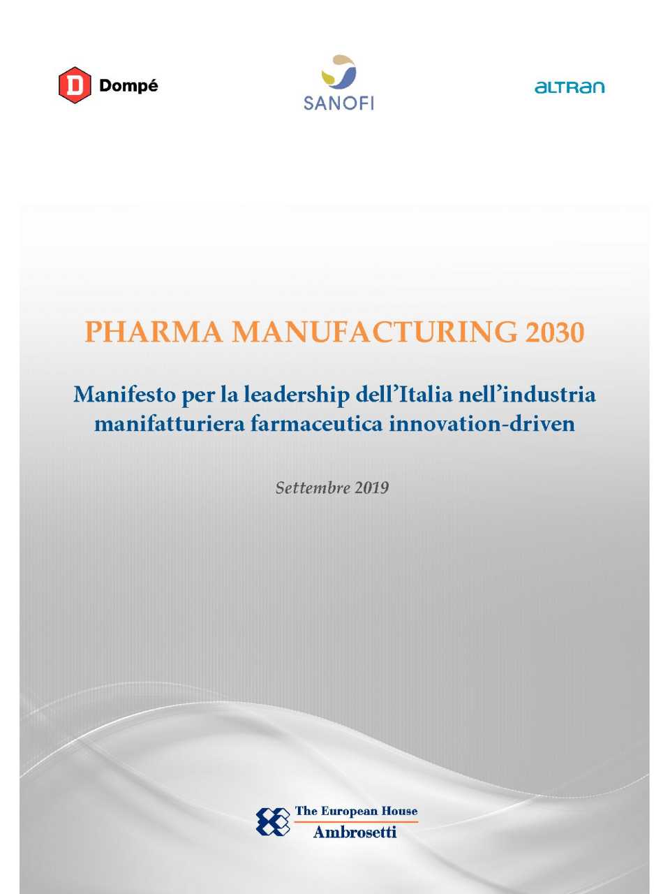 Pharma Manufacturing 2030: Manifesto per la leadership dell’Italia nell’industria manifatturiera farmaceutica innovation-driven
